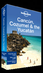 CANCUN, COZUMEL & YUCATAN (6TH ED)